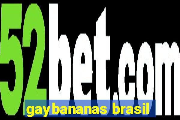 gaybananas brasil